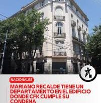 Aseguran que Mariano Recalde tiene un departamento en el edificio donde Cristina Kirchner cumple su condena